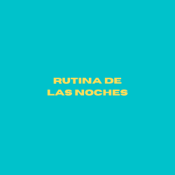 Tabla de Rutinas Nocturnas...